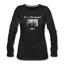Load image into Gallery viewer, It&#39;s a Wonderful Life! Women&#39;s Premium Long Sleeve T-Shirt - black
