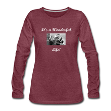 Load image into Gallery viewer, It&#39;s a Wonderful Life! Women&#39;s Premium Long Sleeve T-Shirt - heather burgundy
